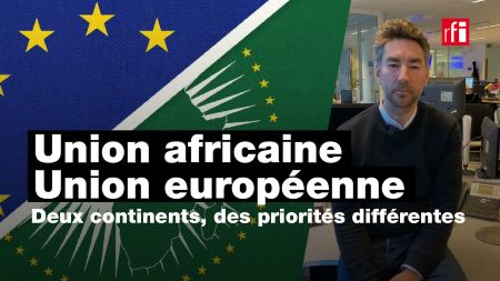 Sommet Union africaine-Union européenne 2022: deux continents, des priorités différentes